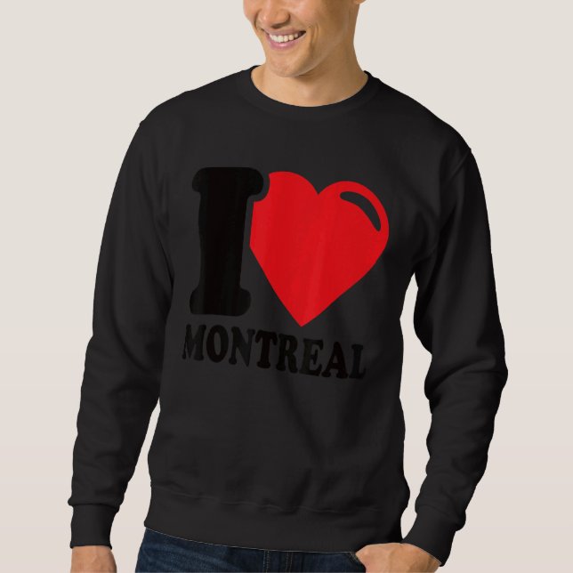 I Heart Montreal Schöne kanadische Stadt I Liebe M Sweatshirt (Vorderseite)