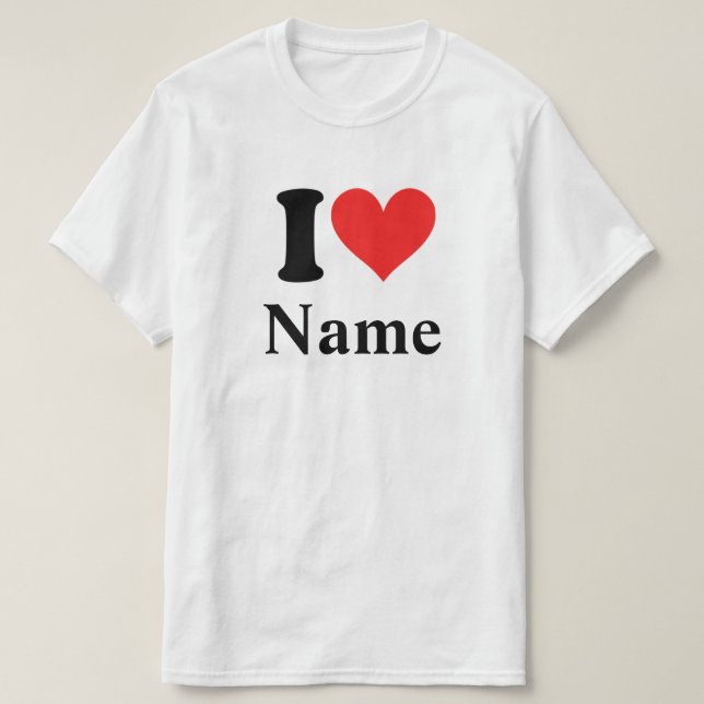 I Heart Name (personalize it) T - Shirt (Design vorne)