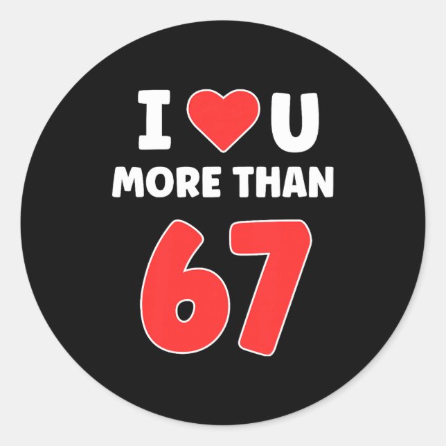 I Heart U More Than 67 Valentines 67 Meme Premium  Runder Aufkleber (Vorderseite)