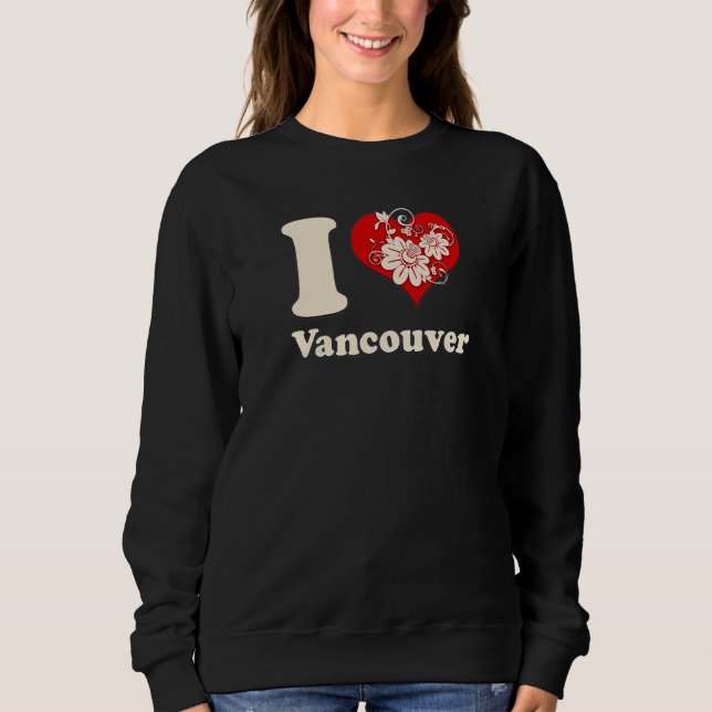 I Heart Vancouver Canada Floral Heart Sweatshirt (Vorderseite)