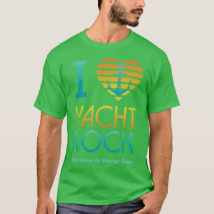 I Heart Yacht Rock Drink Design Maritime Party T-Shirt