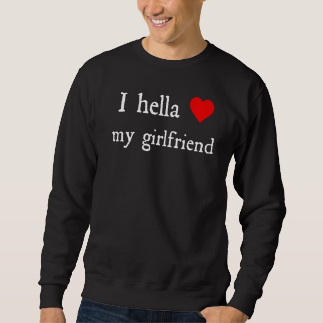 I Hella Liebe Meine Freundin Sweatshirt (Vorderseite)