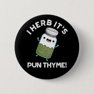 I Herb Es ist Pun Thyme Funny Food Kraut Pun Dark  Button