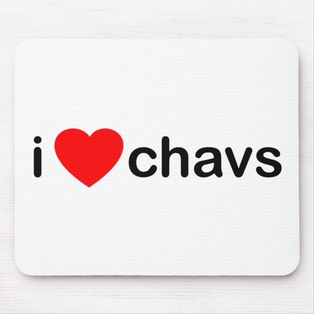 I Herz Chavs Mousepad (Vorne)