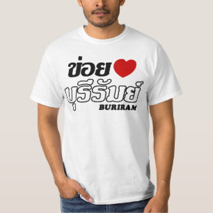 I Herz (Liebe) Buriram, Isan, Thailand T-Shirt
