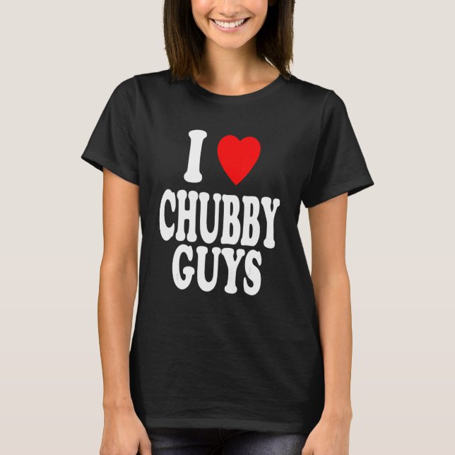 I Herz (Liebe) Chubby-Typ Attracted Preference T-Shirt (Vorderseite)