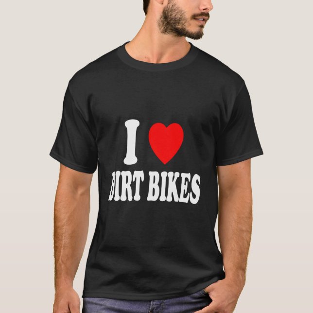 I Herz (Liebe) Dirtbikes Hobby Racing Dirt Bike T-Shirt (Vorderseite)
