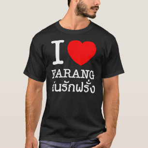 I Herz (Liebe) Farang T-Shirt