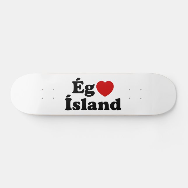 I Herz (Liebe) Island [Ég Elska Ísland] Island Skateboard (Horizontal)