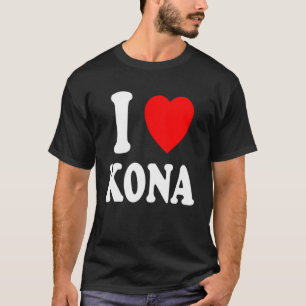 I Herz Liebe Kona Hawaii Reisen Tourismus Urlaub H T-Shirt