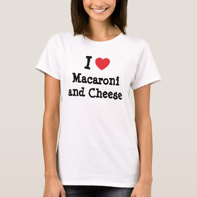 I Herz (Liebe) Makaroni und Käse T-Shirt (Vorderseite)