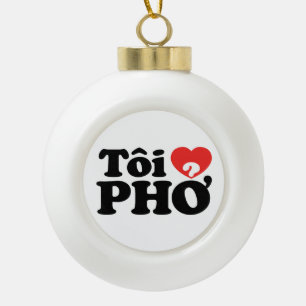 I Herz (Liebe) Pho (Tôi PHỞ) Vietnamesisch Keramik Kugel-Ornament