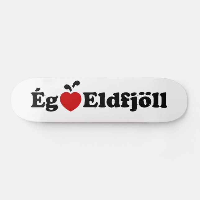 I Herz (Liebe) Vulkane [Ég Elska Eldfjöll] Skateboard (Horizontal)
