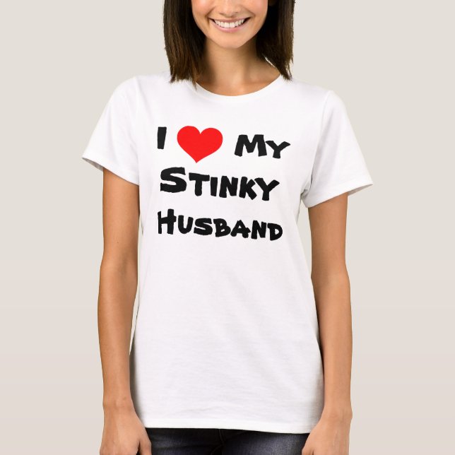 I Herz mein Stinky Ehemann-T - Shirt (Vorderseite)