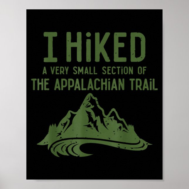 I Hiked A Very Small Section Of The Appalachian Tr Poster (Vorne)