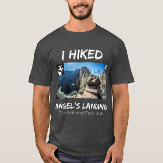 I Hiked Angels Landing Zion National Park Utah T-Shirt
