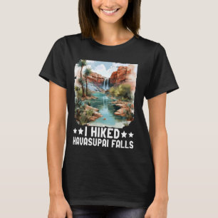 I Hiked Havasupai Falls Waterfall Grand Canyon Ari T-Shirt