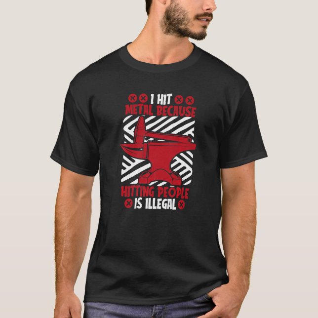 I Hit Metal Because Hitting People Is Illegal Blac T-Shirt (Vorderseite)