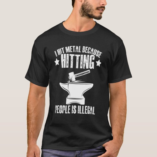 I Hit Metal Because Hitting People Is Illegal Blac T-Shirt (Vorderseite)