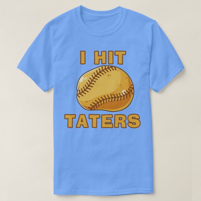 I HIT TATERS Funny Baseball Softball Dinger Hittin T-Shirt (Design vorne)