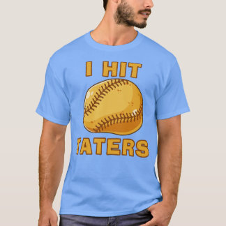 I HIT TATERS Funny Baseball Softball Dinger Hittin T-Shirt