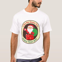 I Ho Ho Hope You Enjoy Your Gift T-Shirt