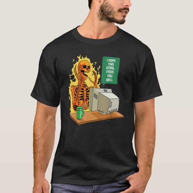 I Hope this Email Finds You Well  Employee Skull E T-Shirt (Vorderseite)