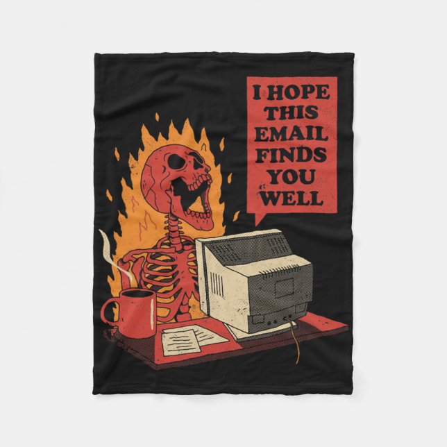 I Hope This Email Finds You Well Funny Skeleton  Fleecedecke (Vorderseite)