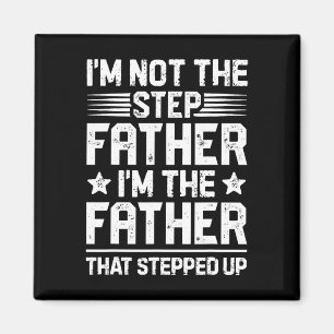 I&# ich bin nicht der Stiefvater, der den lustige Magnet