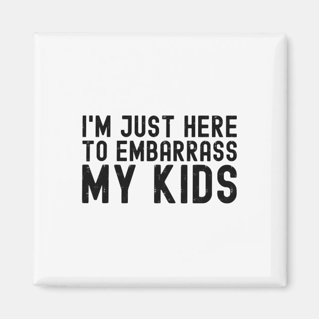 I&# ich bin nur hier, um meine Kinder Coolen Vate Magnet (Vorne)