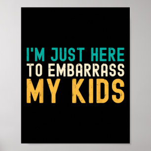 I&# ich bin nur hier, um meinen Kindern Coolen Va Poster
