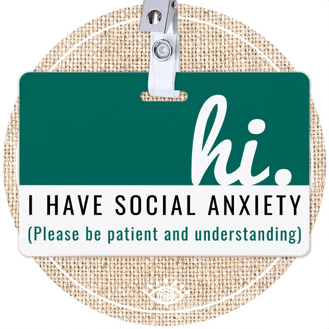 i ich habe SOCIAL ANXIETY medical id pvc Abzeichen Ausweis (Von Creator hochgeladen)