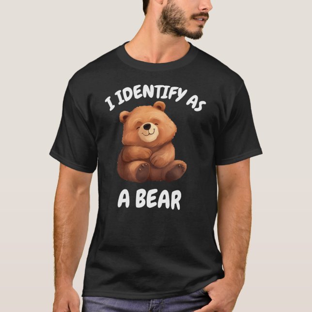 I identify as a bear . T-Shirt (Vorderseite)