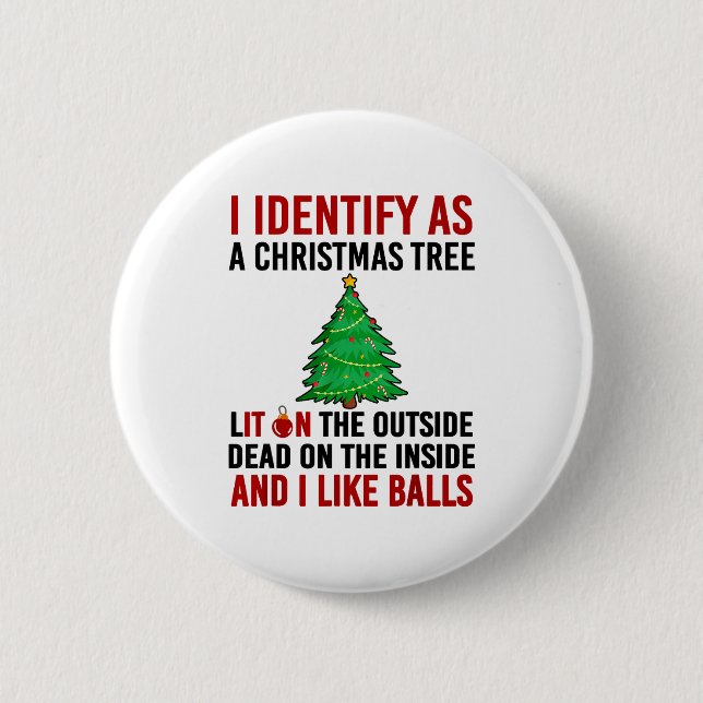 I Identify As A Christmas Tree Lit On The Outside  Button (Vorderseite)