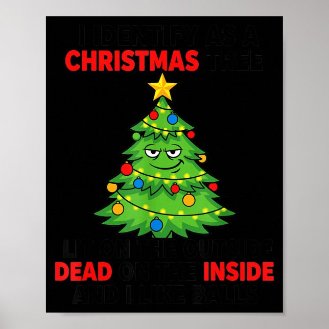 I Identify As A Christmas Tree Lit On The Outside  Poster (Vorne)