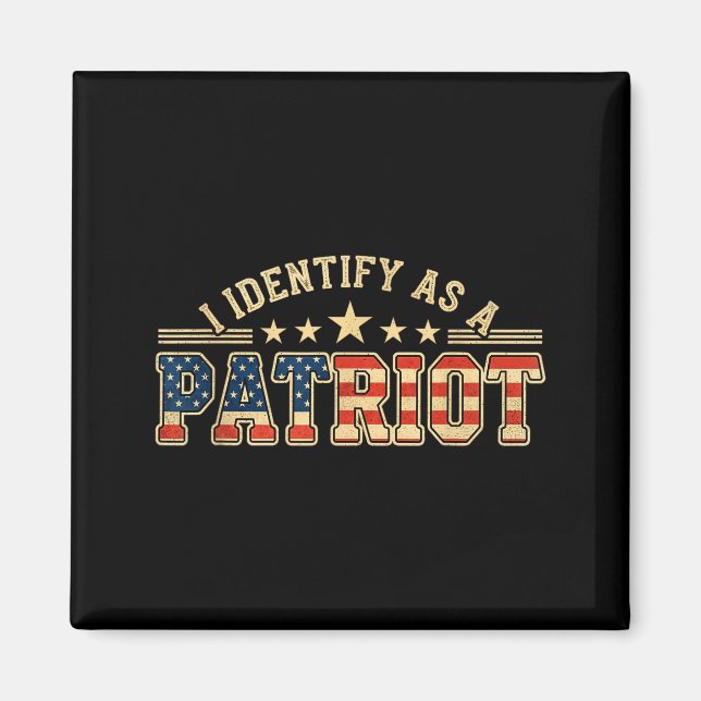 I Identify As A Patriot American Flag Patriotism P Magnet (Vorne)