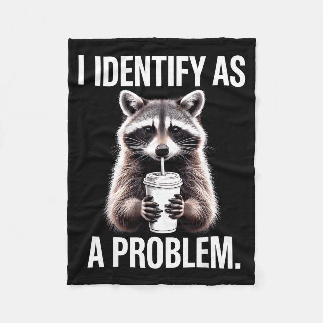 I Identify As A Problem Funny Raccoon Humor Sarcas Fleecedecke (Vorderseite)