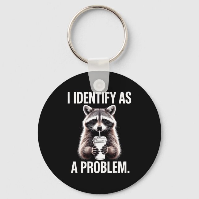 I Identify As A Problem Funny Raccoon Humor Sarcas Schlüsselanhänger (Vorderseite)