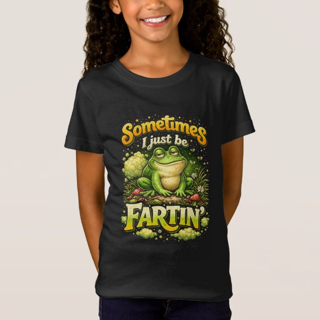 I Just Be Fartin’ T-Shirt (Vorderseite)