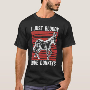 I just Bloody Liebe Miniatur Donkey Pet Farm Anima T-Shirt