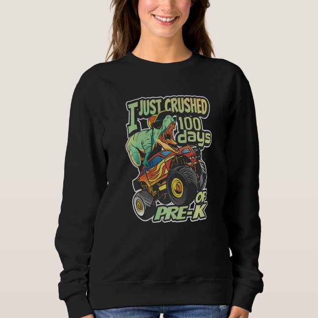I Just Crushed 100 Days of Pre-K - Monster Truck a Sweatshirt (Vorderseite)