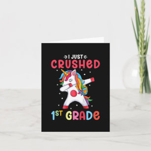 I just Crushed 1st Grade Girls Abschluss Unicorn Karte