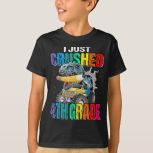 I just Crushed 4. Grade Dinosaur TRex Monster T-Shirt