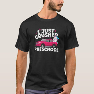 I just Crushed Preschool Girl Unicorn Truck Gradua T-Shirt