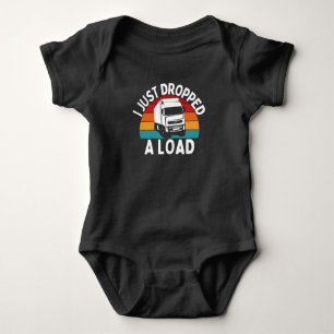 I Just Dropped A Load - Truck Driver Baby Strampler
