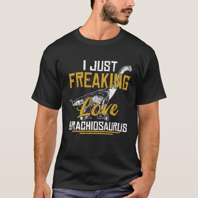 I Just Freaking Love Brachiosaurus Dinosaur Fans T-Shirt (Vorderseite)