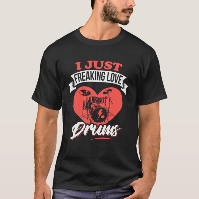 I Just Freaking Love Drums Drummer Girl T-Shirt (Vorderseite)