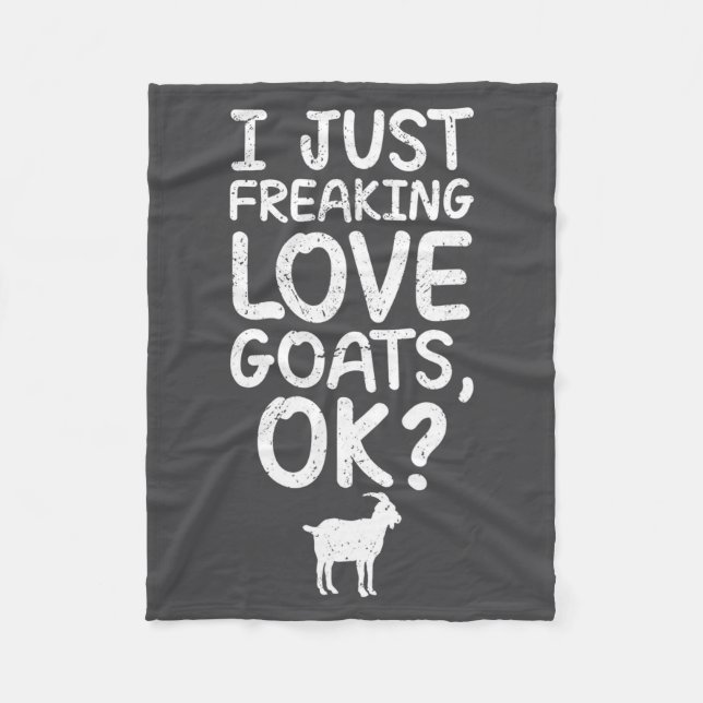 I Just Freaking Love Goats, Ok_ Funny Goats Quote  Fleecedecke (Vorderseite)