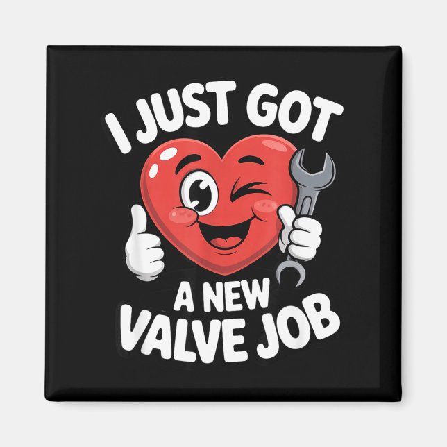I Just Got A New Valve Job Open Heart Surgery Byp  Magnet (Vorne)