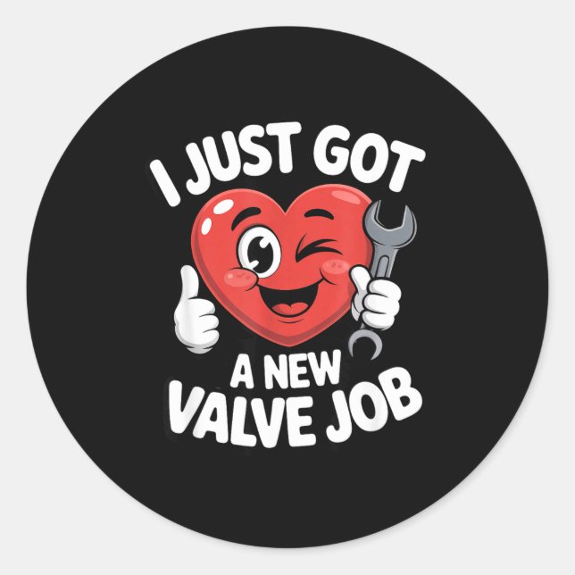 I Just Got A New Valve Job Open Heart Surgery Byp  Runder Aufkleber (Vorderseite)
